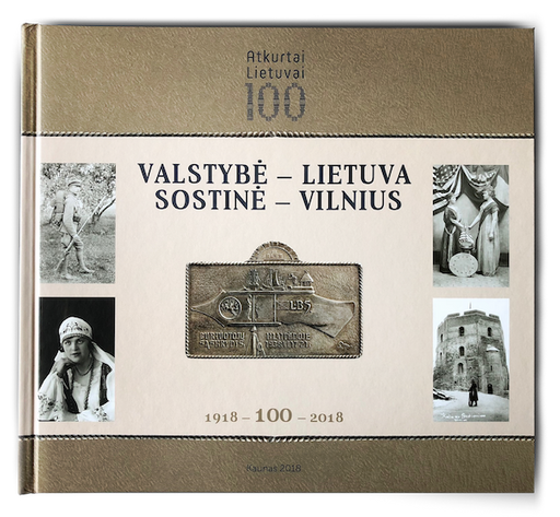 Valstybė - Lietuva. Sostinė - Vilnius. 1918 - 100 - 2018 - Valstybė - Lietuva, Sostinė - Vilnius, 1918-2018, Lietuvai 100 metų